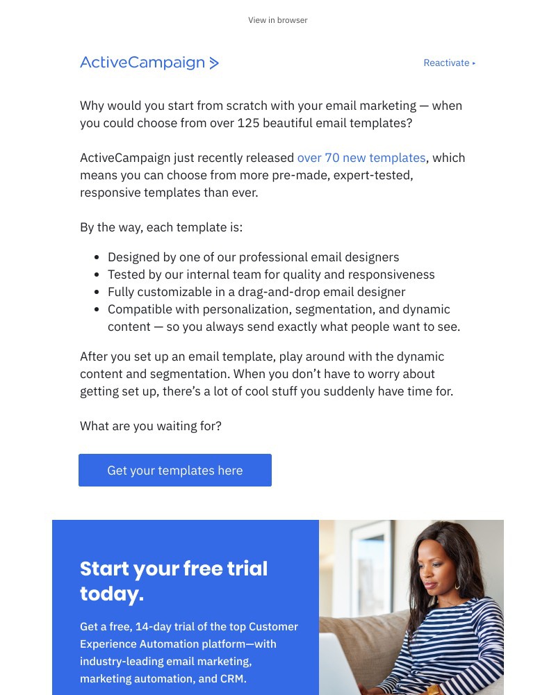  - 125+ beautiful email templates. Yours in a few clicks.