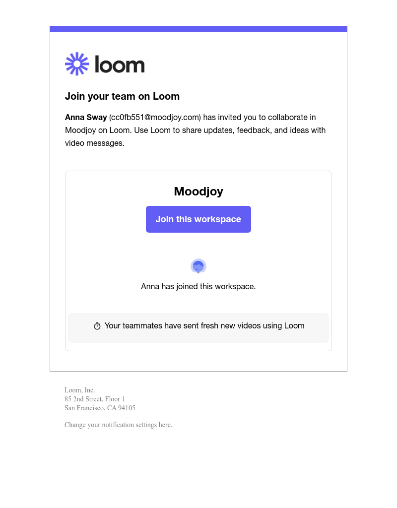  - 👋 Anna Sway has invited you to join your team on Loom