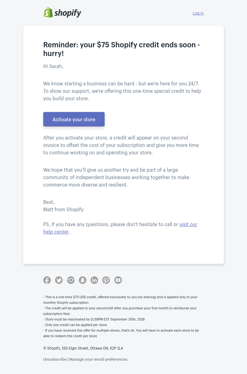 Shopify - Sarah, just a friendly reminder. You are eligible for a $75 Shopify credit