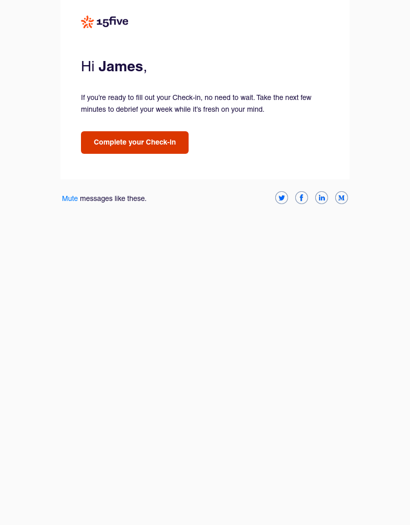 15Five - Your Check-in is due tomorrow
