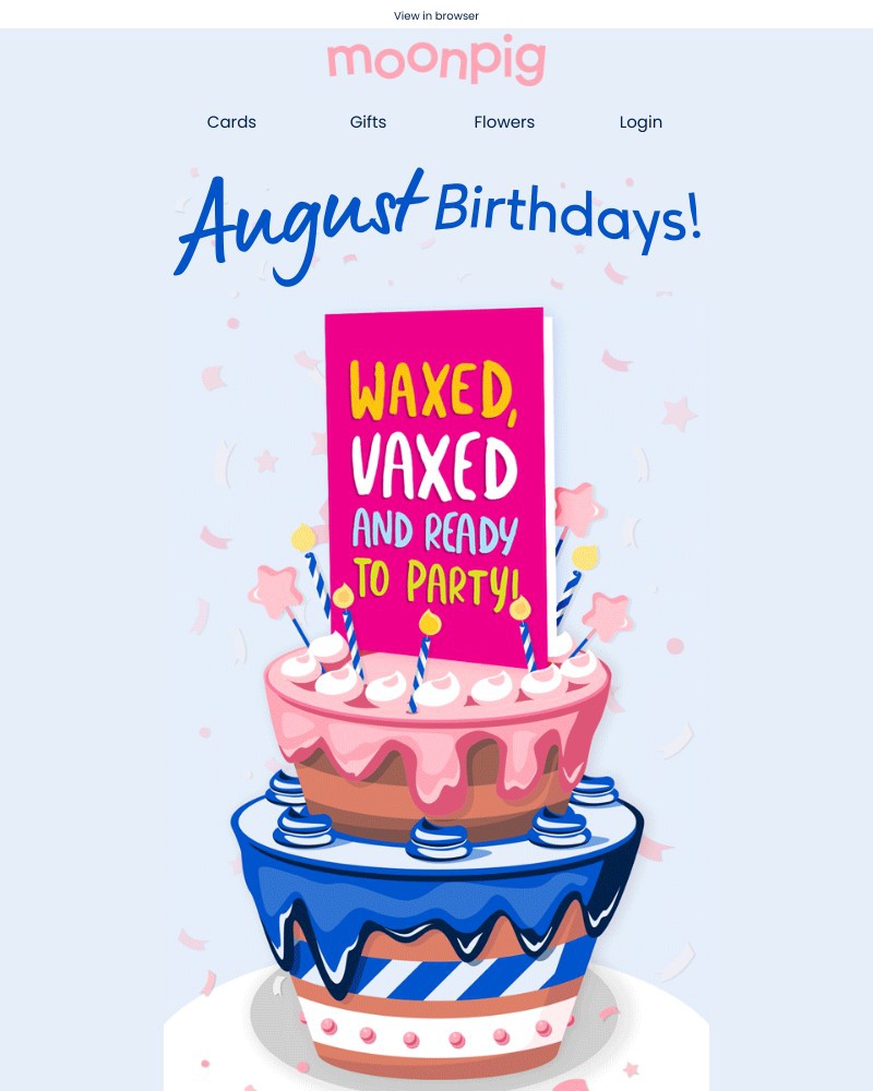 Moonpig - August Birthdays + Moonpig = 🤩🎉🥂✨