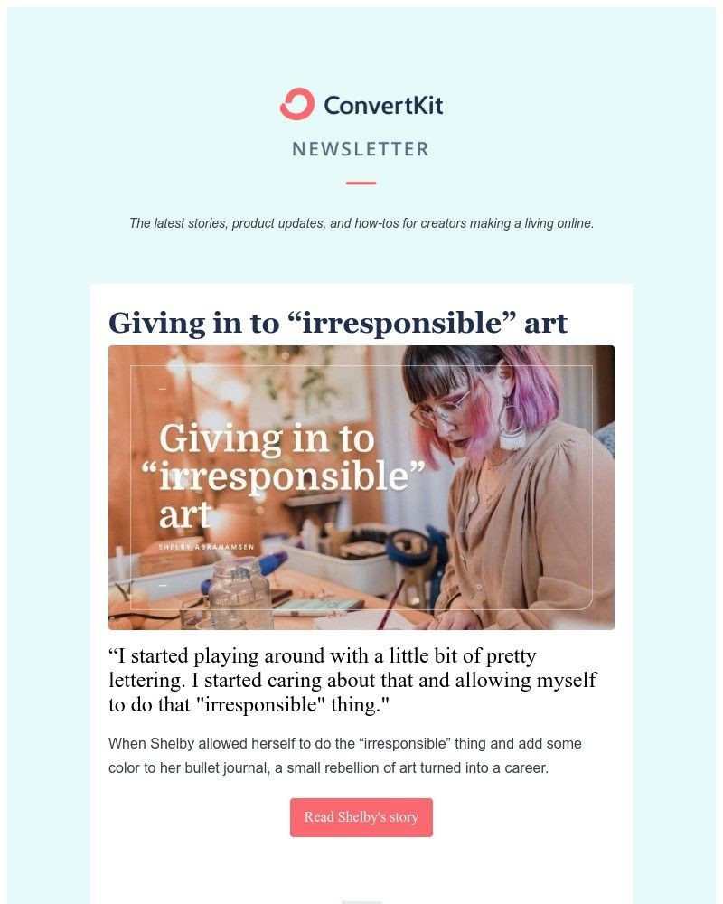 ConvertKit - [ConvertKit Newsletter] Giving in to “irresponsible” art