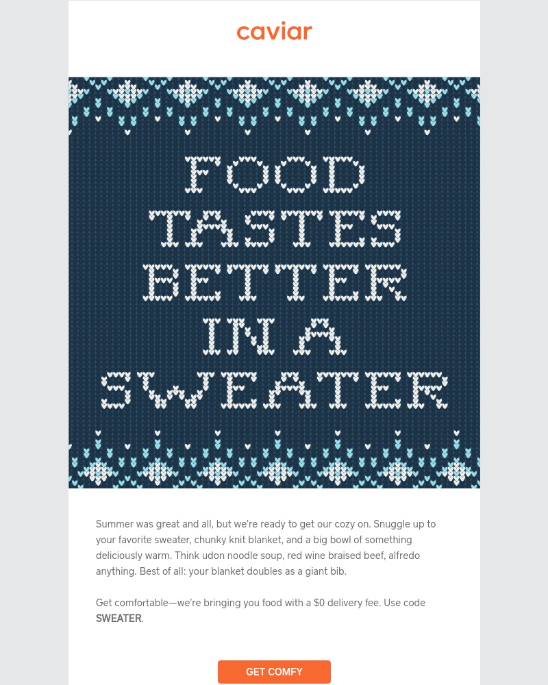  - Cozy up to sweater weather (and a $0 delivery fee)