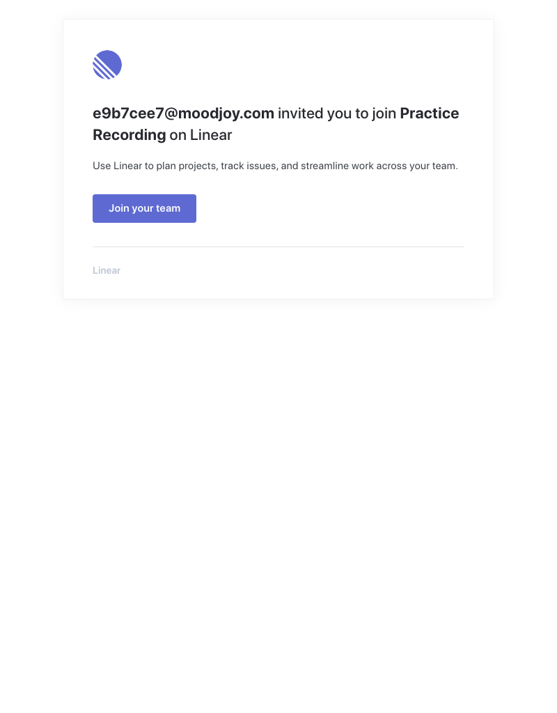  - e9b7cee7@moodjoy.com invited you to join Practice Recording on Linear