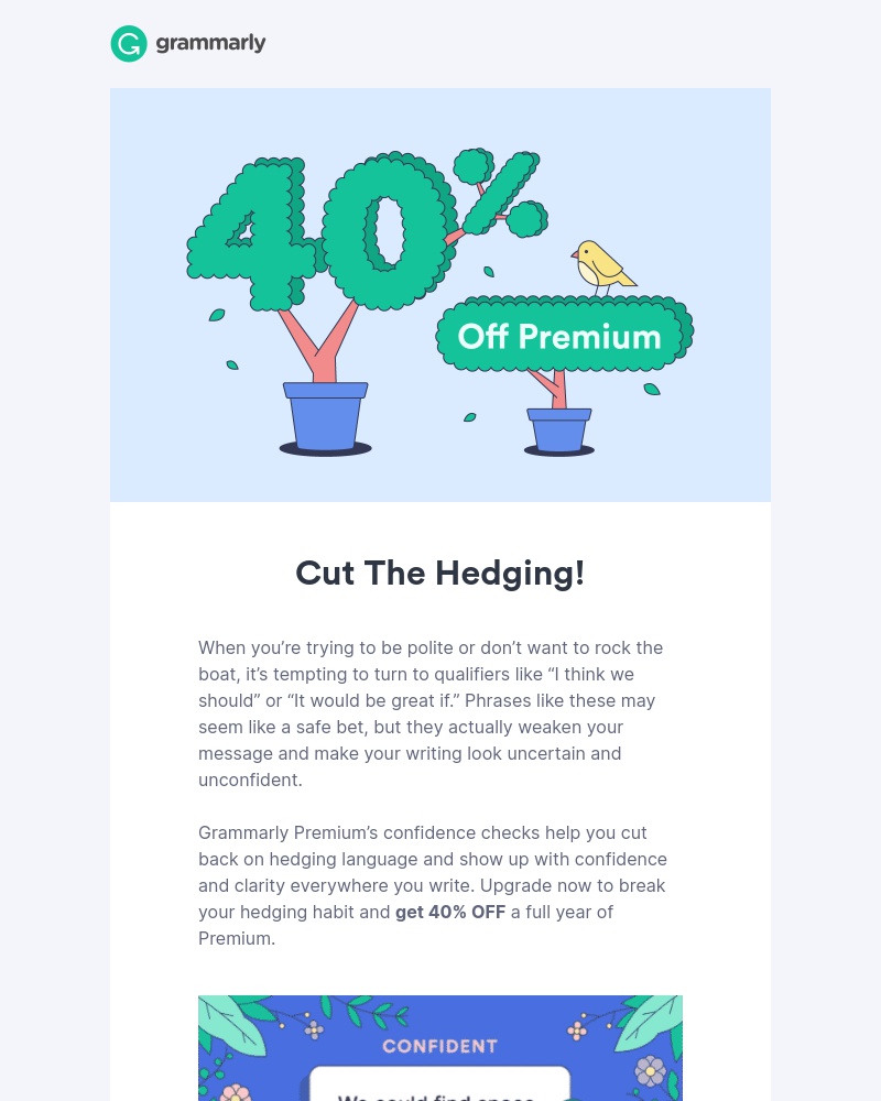 Grammarly - Express confidence in your ideas! Get 40% OFF Premium and cut back on hedging language