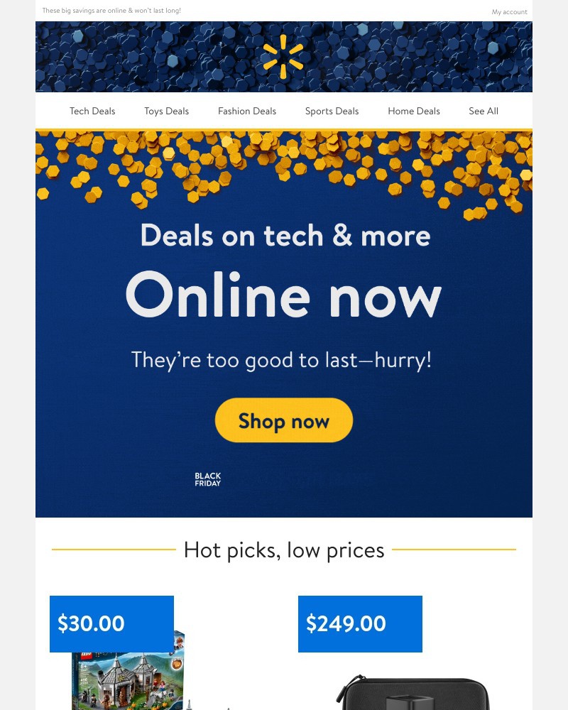 Walmart - Going fast: DEALS on tech & more 🙌