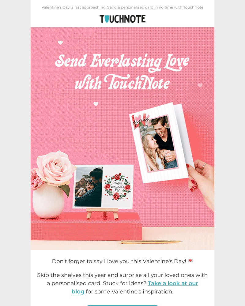 TouchNote - Hey Sarah, have you sent your Valentine's Day cards yet? 👀
