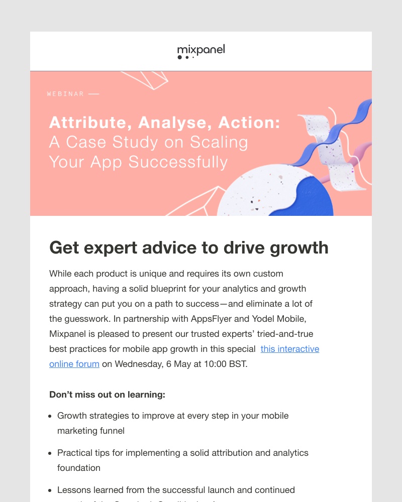Mixpanel - How to scale your app with attribution & analytics | Wed, 6 May at 10:00 BST