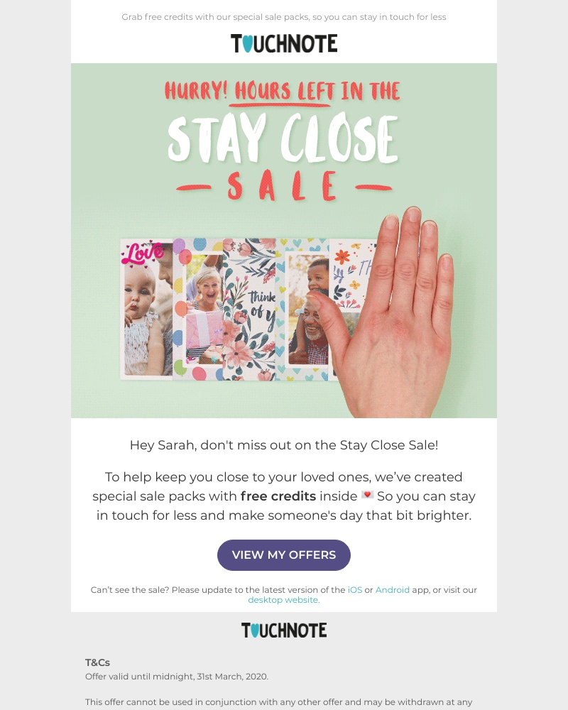 TouchNote - Hurry! There's just hours left in the Stay Close Sale, Sarah 🙌