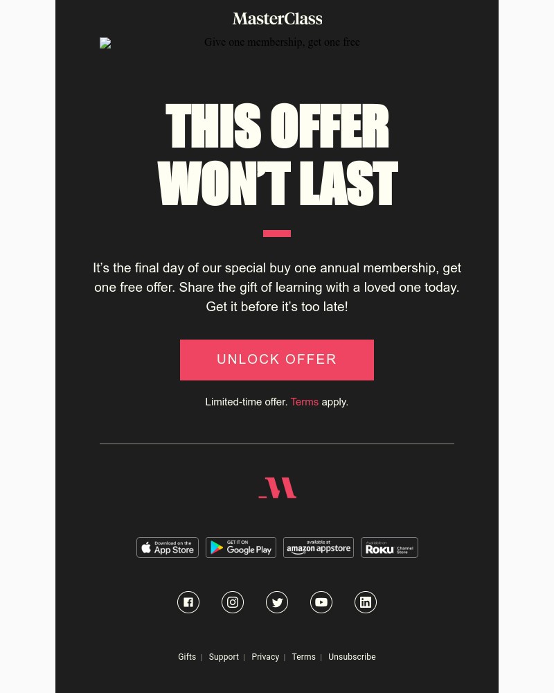  - It's your last chance, our 2-for-1 offer ends today