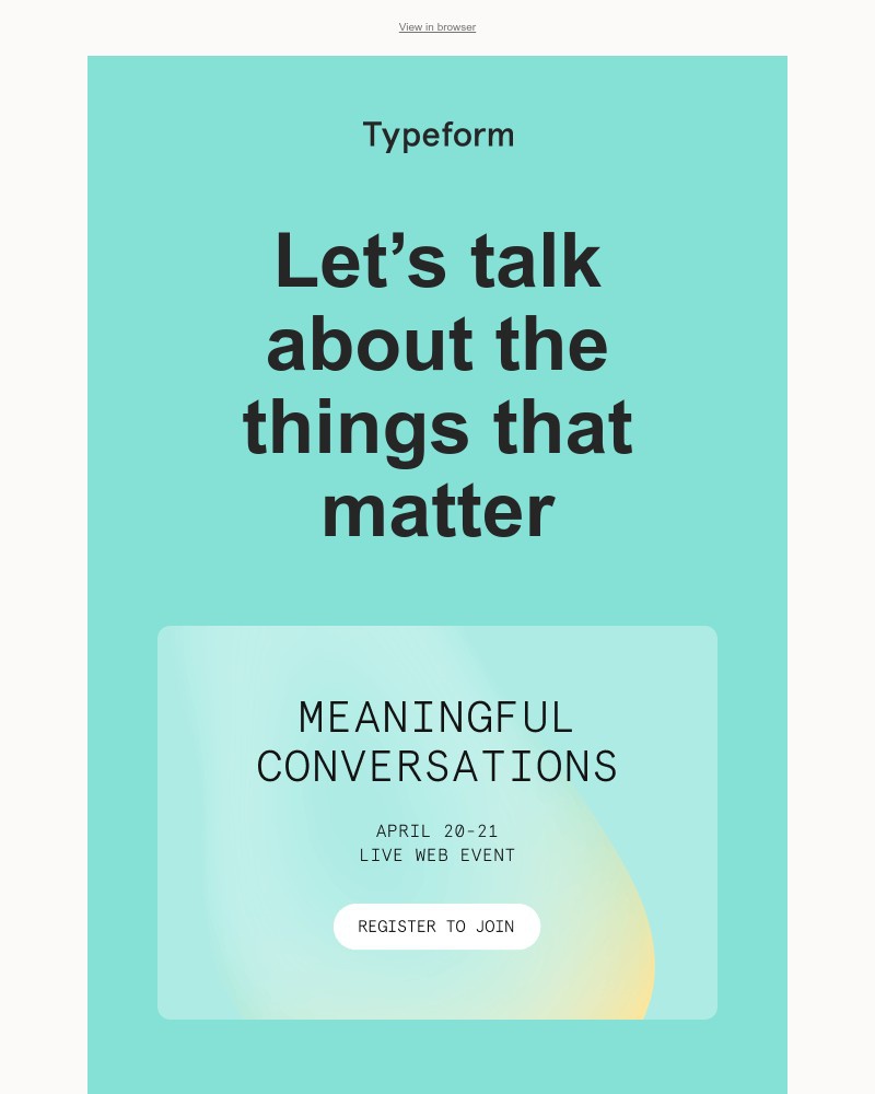 Typeform - Join us for Meaningful Conversations | April 20-21