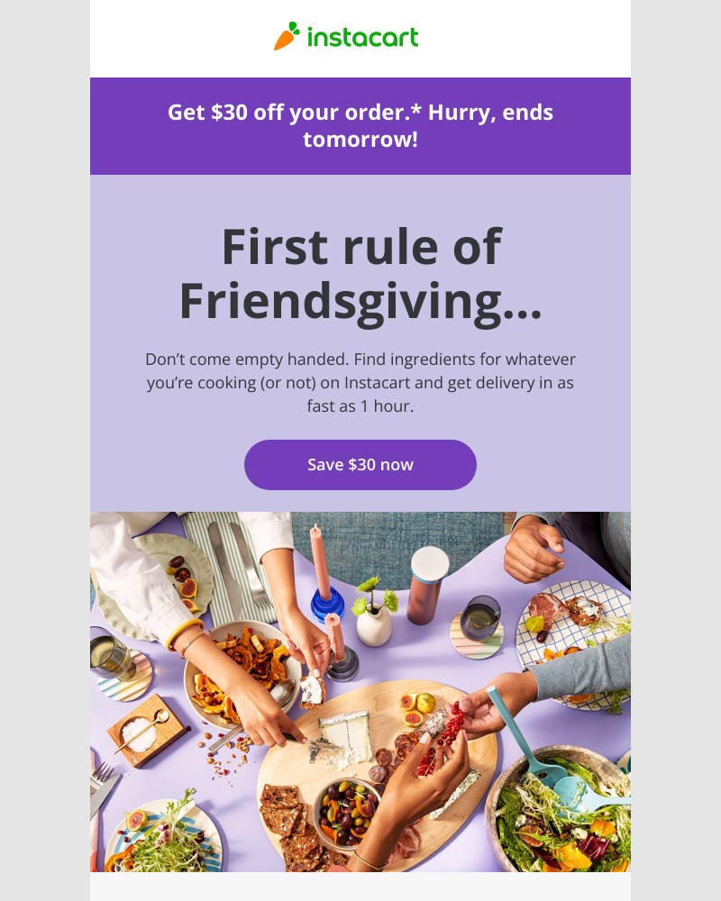 Instacart - Just between us friends: $30 off faves for Friendsgiving