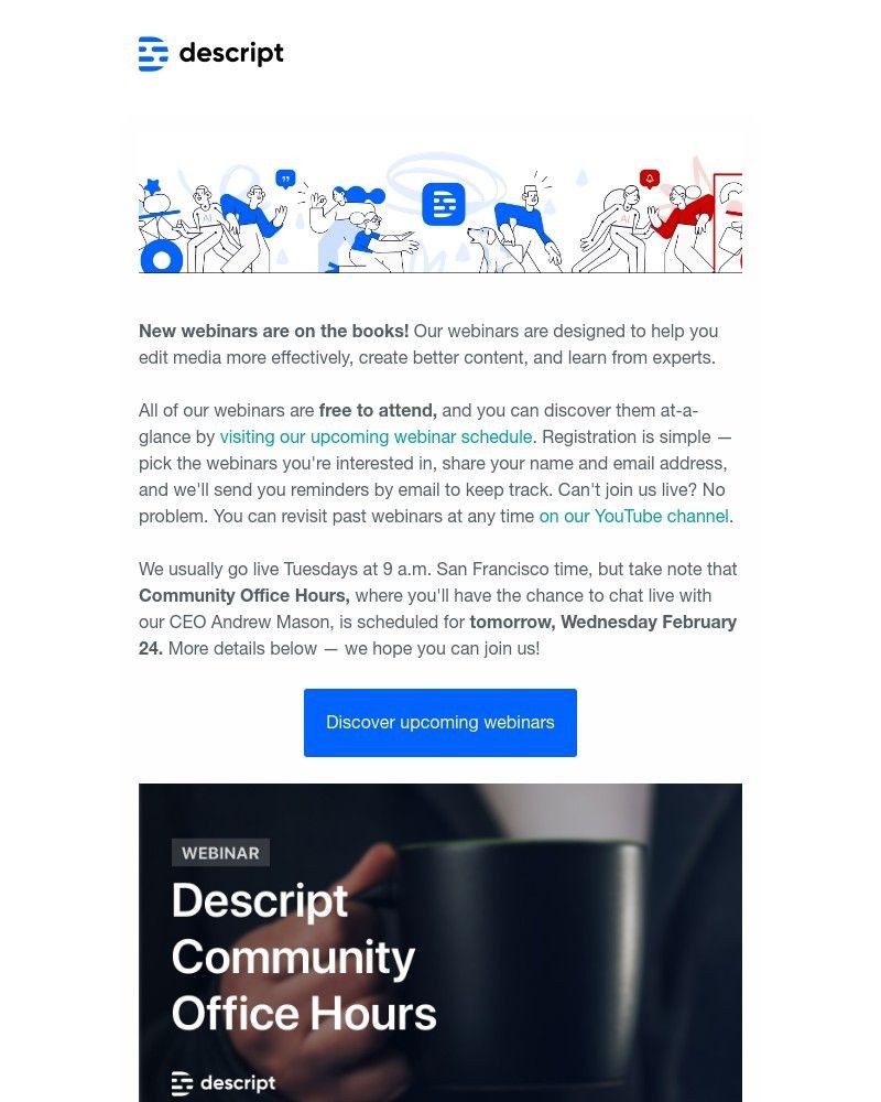 Descript - New webinars: Descript office hours, podcast growth, 1:1 video, virtual summits, music, and more