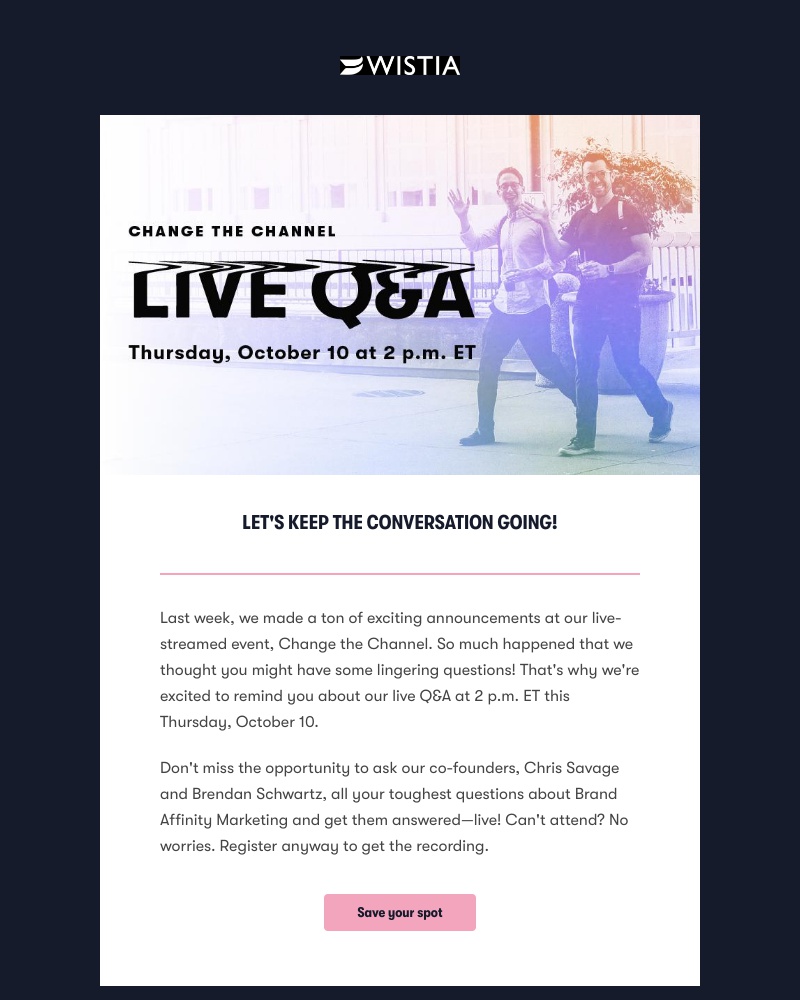 Wistia - Reminder! Live Q&A with our co-founders this Thursday. 🙌