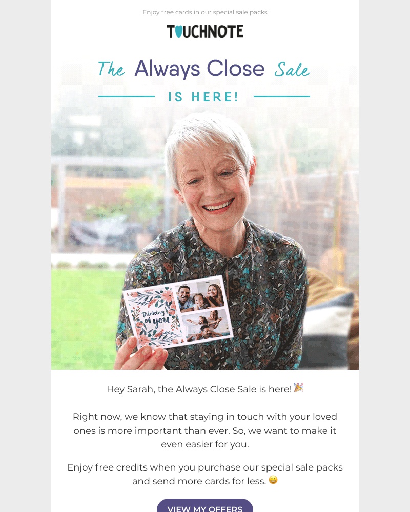 TouchNote -  Sarah, the Always Close Sale is here! 🤗