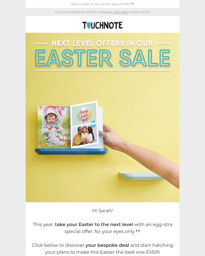 TouchNote - Sarah, your egg-citing deals are here! 🐣