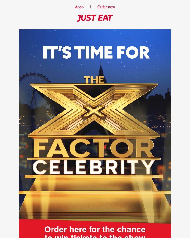 Just Eat - The X Factor is back! Order for a chance to win live show tickets