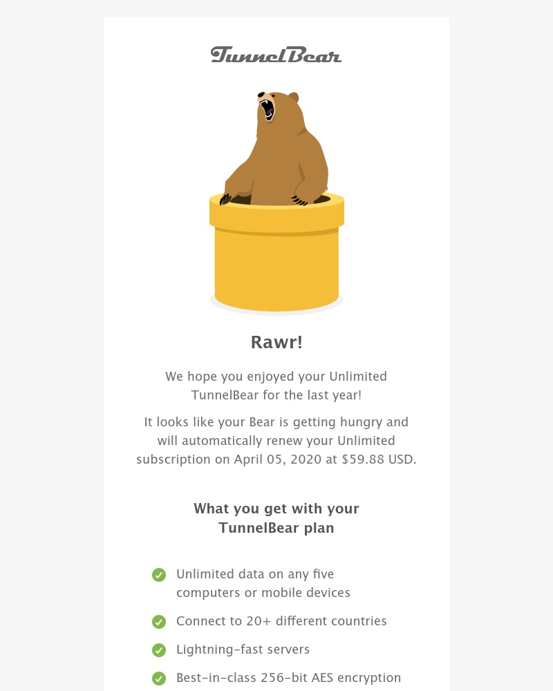 - Your TunnelBear subscription will renew soon!