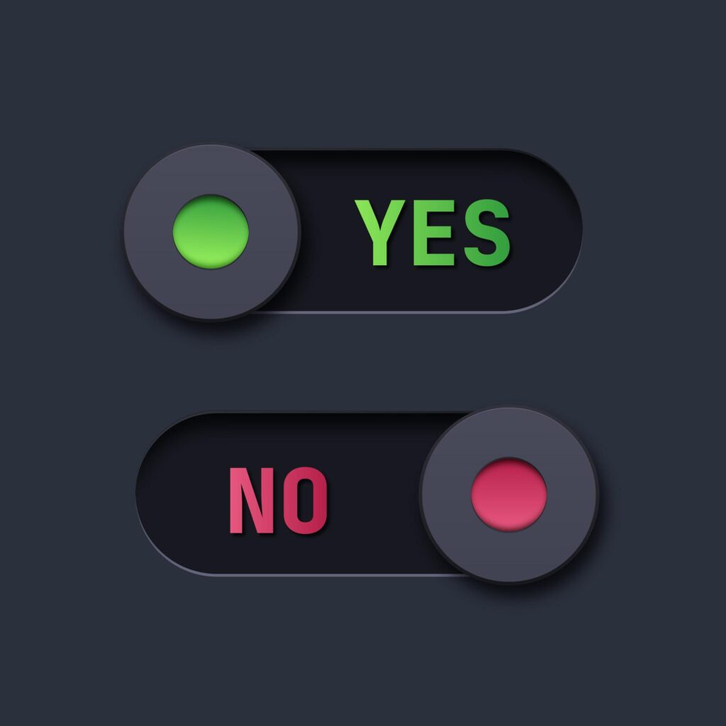 An illustration of a green toggle switch and a red toggle switch, representing ‘Yes’ and ‘No’ respectively. 
